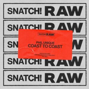 Phil Unique - Coast To Coast [SNATCHRAW012]