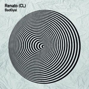 Renato (CL) - BadGyal [TSL222]