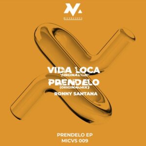 Ronny Santana - Prendelo EP [MICVS009]