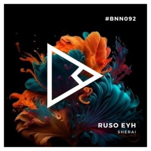 Ruso Eyh - Sherai [BNN092]