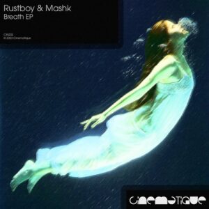 Rustboy, Mashk - Breath EP [CIN202]