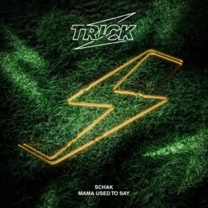 Schak - Mama Used To Say [TRICK079]