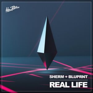 Sherm & BLUPRNT - Real Life [HP234]