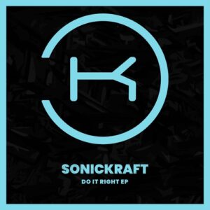 Sonickraft - Do It Right [KLP407]