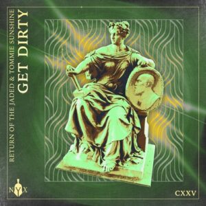 Tommie Sunshine, Return of the Jaded - Get Dirty [NYX125D]