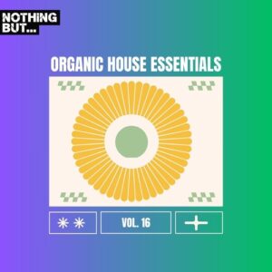 VA - Nothing But... Organic House Essentials, Vol. 16 [NBOHE16]