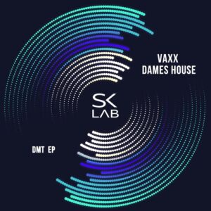 Vaxx, Dames House - DMT [SKL047]