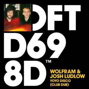Wolfram, Josh Ludlow - YoYo Disco - Club Dub [DFTD698D4]