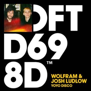 Wolfram, Josh Ludlow - YoYo Disco - Extended Mix [DFTD698D3]