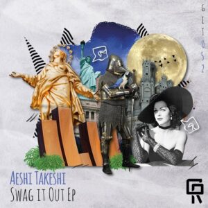 Aeshi Takeshi - Swag It Out [GIT052]