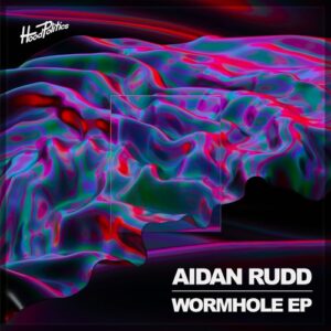 Aidan Rudd - Wormhole [HP240]
