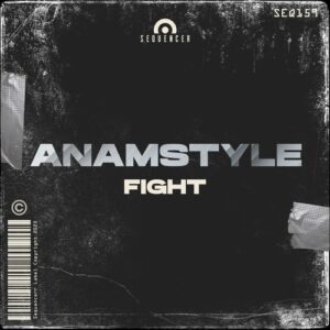 AnAmStyle - Fight [SEQ159]