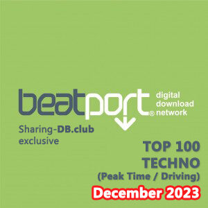 Beatport Top 100 Techno (Peak Time / Driving) December 2023