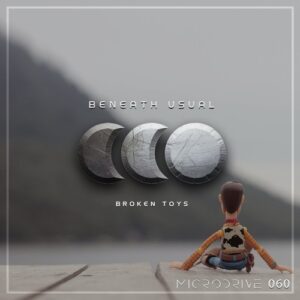 Beneath Usual - Broken Toys [MIC060]