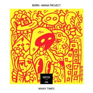 Berin, MANA project - Many Times [Switch Lab 236]