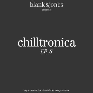 Blank & Jones - Chilltronica EP 8 [4260154685744]