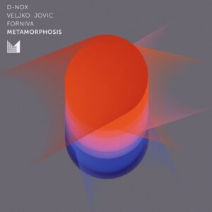D-Nox, Forniva & Veljko Jovic - Metamorphosis [Einmusika263]