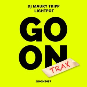 Dj Maury Tripp - Lightpot [GOONT087]