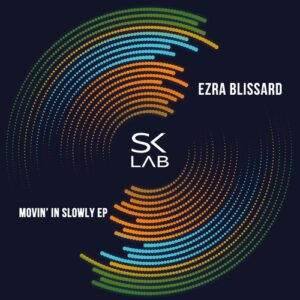 Ezra Blissard - Movin' In Slowly [SKL049]