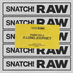 Fabio Vela - A Long Journey [SNATCHRAW014]