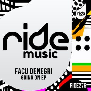 Facu Denegri - Going On ep [RID276]