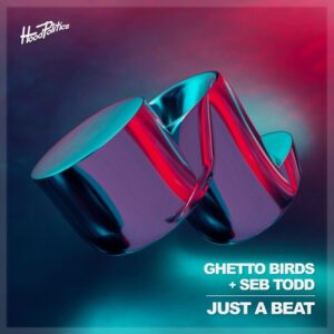 Ghetto Birds & Seb Todd - Just a Beat [HP237]