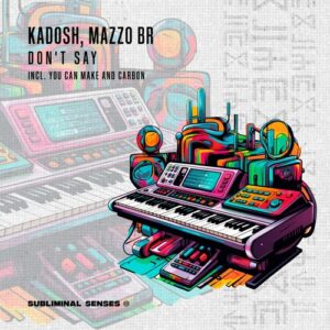 Kadosh, MAZZO BR - Don't Say [SUS129]