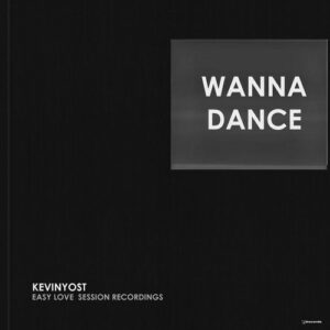 Kevin Yost - Wanna Dance [IRECEPIREC1229D2TRSPDBP]