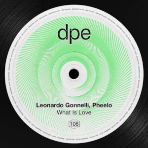 Leonardo Gonnelli, Pheelo - What Is Love [DP311]