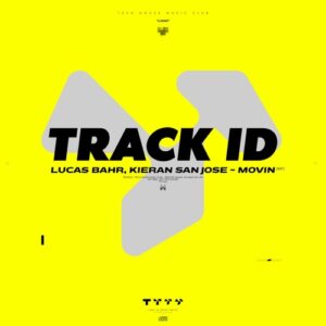Lucas Bahr, Kieran San Jose - Movin [TRCKID016]