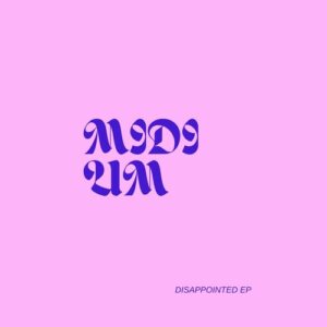 MIDIum - Disappointed EP [MRR087]