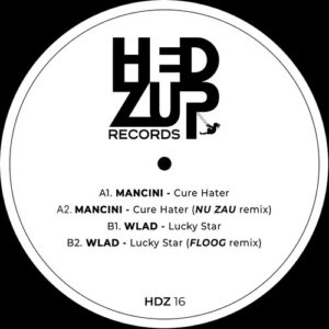 Mancini, WLAD - Cure Hater _ Lucky Star EP & Nu Zau & Floog Remixes [HDZ16]