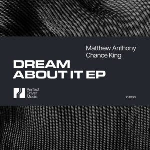 Matthew Anthony - Dream About It EP [PDM121]