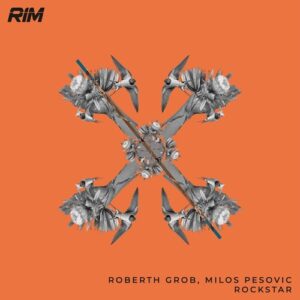 Milos Pesovic, Roberth Grob - Rockstar [RIM165]