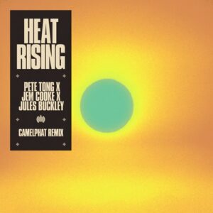 Pete Tong, Jem Cooke & Jules Buckley - Heat Rising (CamelPhat Extended Remix) [G0100052044172]