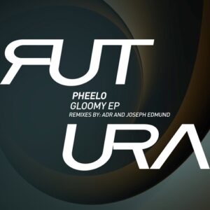 Pheelo - Gloomy EP [FUTURA031]