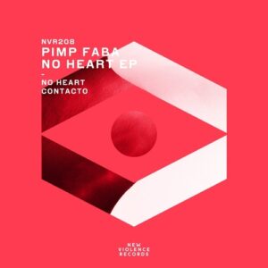 Pimp Faba - No Heart EP [NVR208]