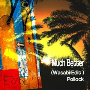 Pollock, Wasabi - Much Better [ER734]