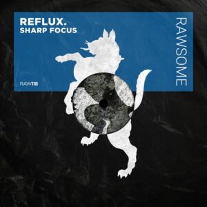 Reflux. - Sharp Focus [RAW118]