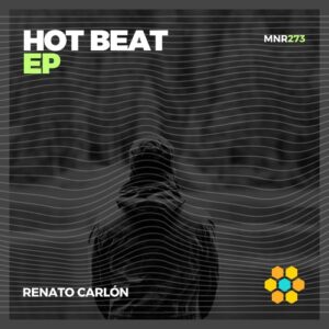 Renato Carlón - Hot Beat EP [MNR273]