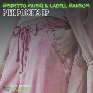 Rispetto Musiq, LaDell Ransom - Pink Pockets EP [DGM198]