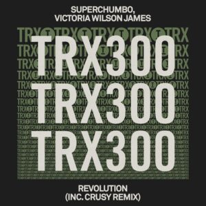Superchumbo, Victoria Wilson James - Revolution (inc. Crusy Remix) [TRX30001Z]