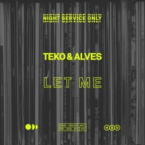 Teko, Alves - Let Me (Extended Mix) [NSO075E]