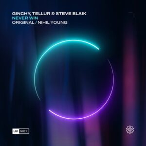 Tellur, Ginchy, Steve Blaik - Never Win [UVN103]