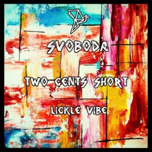 Two Cents Short - Lickle Vibe [SVN011]