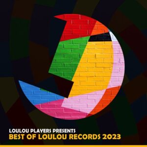 VA - Loulou Players presents Best Of Loulou records 2023 [LLRBO2023]