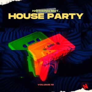 VA - Nothing But... House Party, Vol. 10 [NBHP10B]