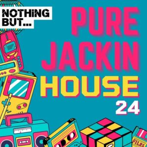 VA - Nothing But... Pure Jackin' House, Vol. 24 [NBPJH24]