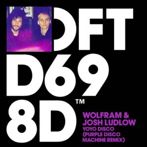 Wolfram, Josh Ludlow - YoYo Disco - Purple Disco Machine Extended Remix [DFTD698D7]