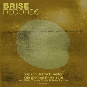 Yapacc & Patrick Testor - Die Schöne Perle (Part 2) [BRISE171]